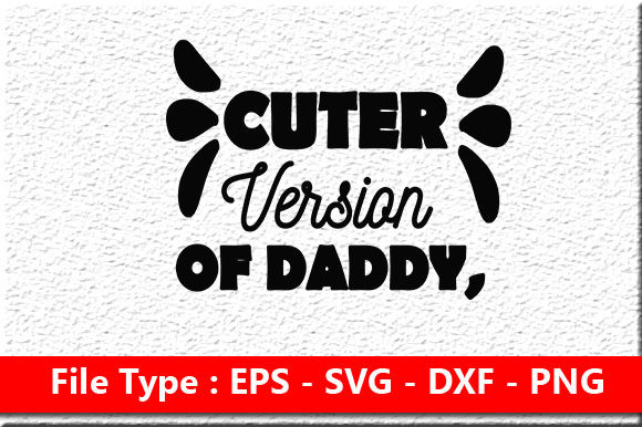 Baby Svg Design, Cuter Version of Daddy