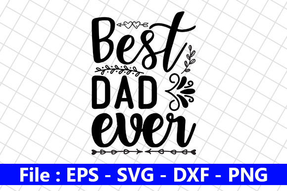 Best Dad Ever SVG Design
