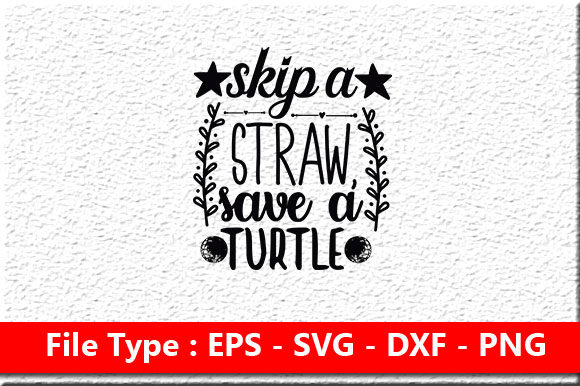Earth Day Svg Design, Skip a Straw, Save