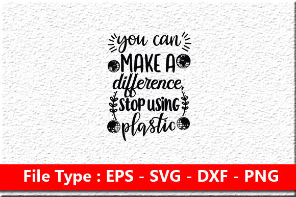 Earth Day Svg Design, You Can Make a Dif