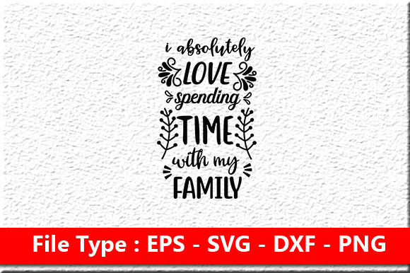 Family Svg Design, I Absolutely Love Spe