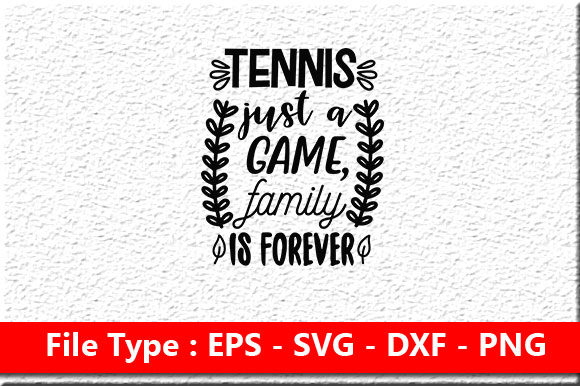 Family Svg Design, Tennis Just a Game