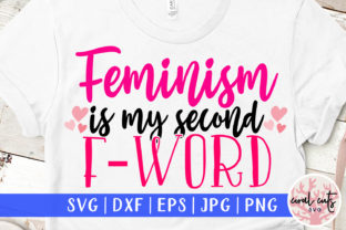 Feminism is My Second F-Word SVG File