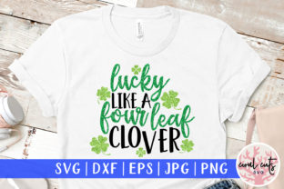 Lucky Like a Four Leaf Clover SVG File