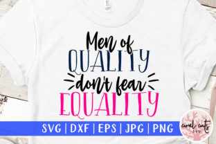 Men of Quality Don’t Fear Equality SVG