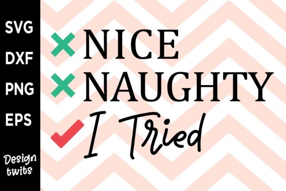 Nice Naughty I Tried SVG
