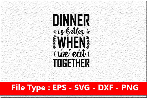 Super Family Svg Design, Dinner is Bette