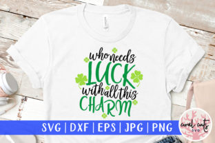 Who Needs Luck with All These Charm SVG